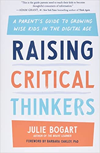 Raising Critical Thinkers: A Parent's Guide to Growing Wise Kids in the Digital Age - Epub + Converted Pdf